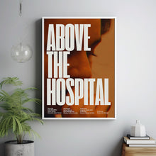 Above the Hospital 2025 Poster Art Print Movie Posters TV Posters Gift for Movie lovers