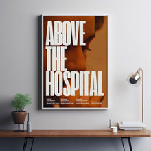 Above the Hospital 2025 Poster Art Print Movie Posters TV Posters Gift for Movie lovers