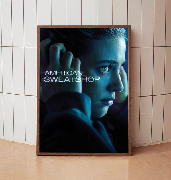American Sweatshop 2025 Poster Art Print Movie Posters TV Posters Gift for Movie lovers 1