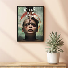Bring Her Back 2025 Poster Art Print Movie Posters TV Posters Gift for Movie lovers 5