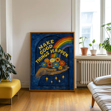 Colourful Make Good Things Happen Print - Retro Art, Groovy Floral, 1970s 1960s, Bright Bold, Hippie Flowers, Positive Affirmation, Rainbow