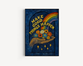 Colourful Make Good Things Happen Print - Retro Art, Groovy Floral, 1970s 1960s, Bright Bold, Hippie Flowers, Positive Affirmation, Rainbow