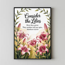 Consider The Lilies Poster, Christian Wall Art, Bible Verse Wall Art, Printed & Shipped Poster