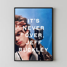 It's Never Over, Jeff Buckley 2025 Poster Art Print Movie Posters TV Posters Gift for Movie lovers