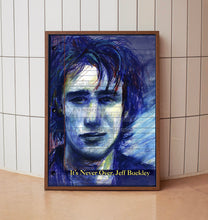 It's Never Over, Jeff Buckley 2025 Poster Art Print Movie Posters TV Posters Gift for Movie lovers 1