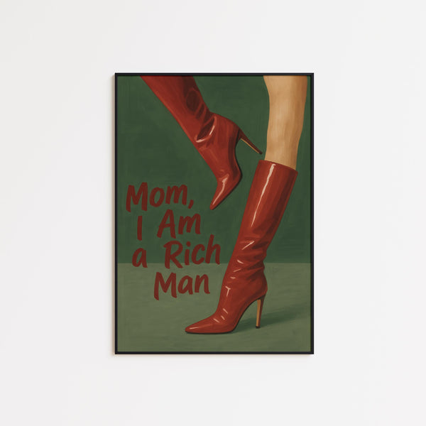 Mom I Am a Rich Man Poster – Red Boots Feminist Quote Print, Empowering Wall Art for Women, Bold Statement Decor by Femmaura 4302918950