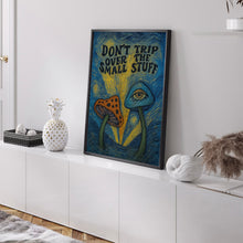 Mushroom Don't Trip Over The Small Stuff Print - Colourful Retro Art, Groovy Funky Bold, 1970s 1960s, Acid Trip, Trippy Hippie, Psychedelic