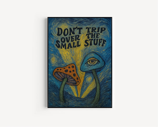 Mushroom Don't Trip Over The Small Stuff Print - Colourful Retro Art, Groovy Funky Bold, 1970s 1960s, Acid Trip, Trippy Hippie, Psychedelic