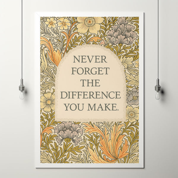 Never Forget the Difference You Make Vintage Florals, Midcentury Style Uplifting, Encouraging Wall Art, Office Decor Print or Canvas 2