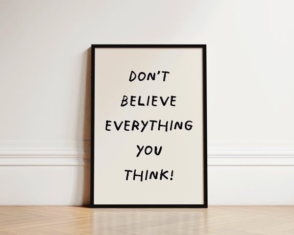 Overthinking Wall Art, Don't Believe Everything You Think, Funny Quote Print, Whimsical Quote Poster, Kitchen Prints, Motivational Wall Art 1842368716