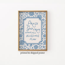 Praise God From Whom All Blessings Flow Printed & Shipped Poster, Blue Floral Christian Wall Art for Entryway or Kitchen, Doxology Hymn 4338936819