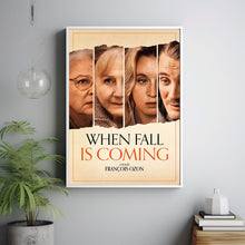 When Fall Is Coming 2024 Poster Art Print Movie Posters Gift for Movie lovers 1