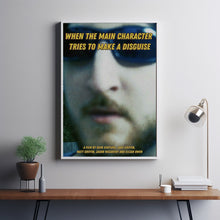 When the main character tries to make a disguise 2025 Posters Gift for Movie lovers