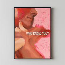 Who Raised You  Poster Art Print Movie Posters Gift for Movie lovers