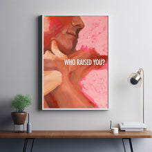 Who Raised You  Poster Art Print Movie Posters Gift for Movie lovers