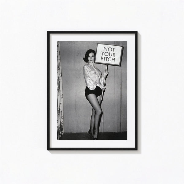 Womens Rights Not Your Bitch Sign, Black and White Wall Art, Vintage Print, Photography Prints, Museum Quality Photo Print, Feminist Art 1620778691